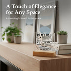 Heartfelt "To My Dad" Acrylic Plaque with Wooden Stand